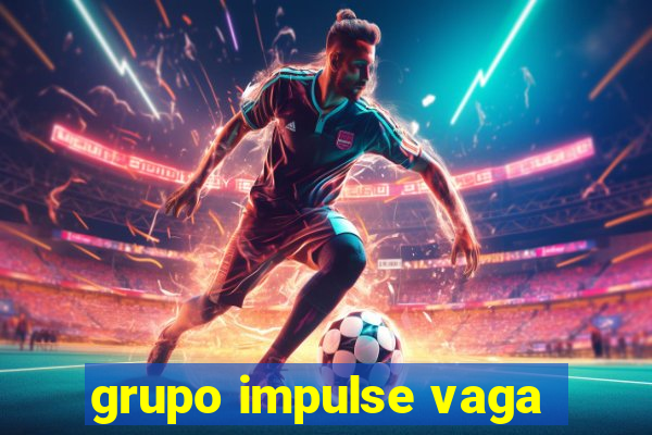 grupo impulse vaga